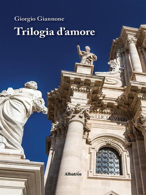 Title details for Trilogia d'amore by Giorgio Giannone - Available